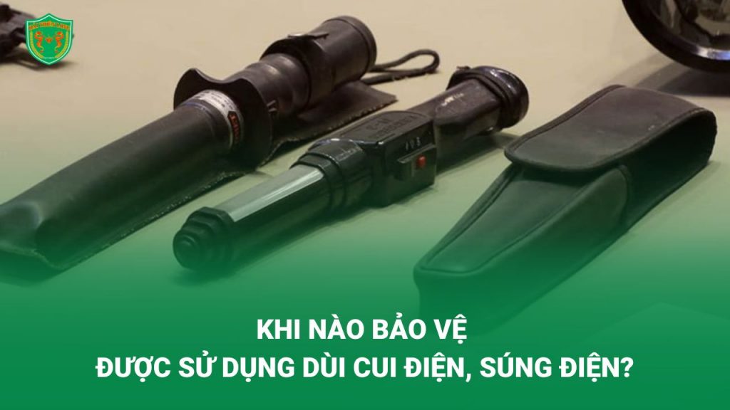 Súng cao su và súng điện phải được cấp phép và bảo vệ phải qua đào tạo thì mới được sử dụng
