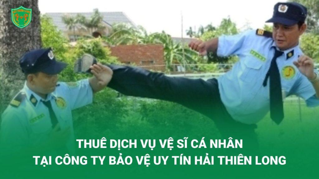 dịch vụ thuê vệ sĩ cá nhân tại hải thiên long