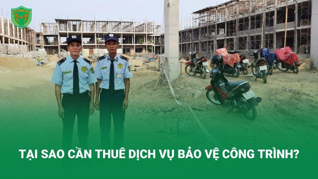 tại sao cần thuê dịch vụ bảo vệ công trình