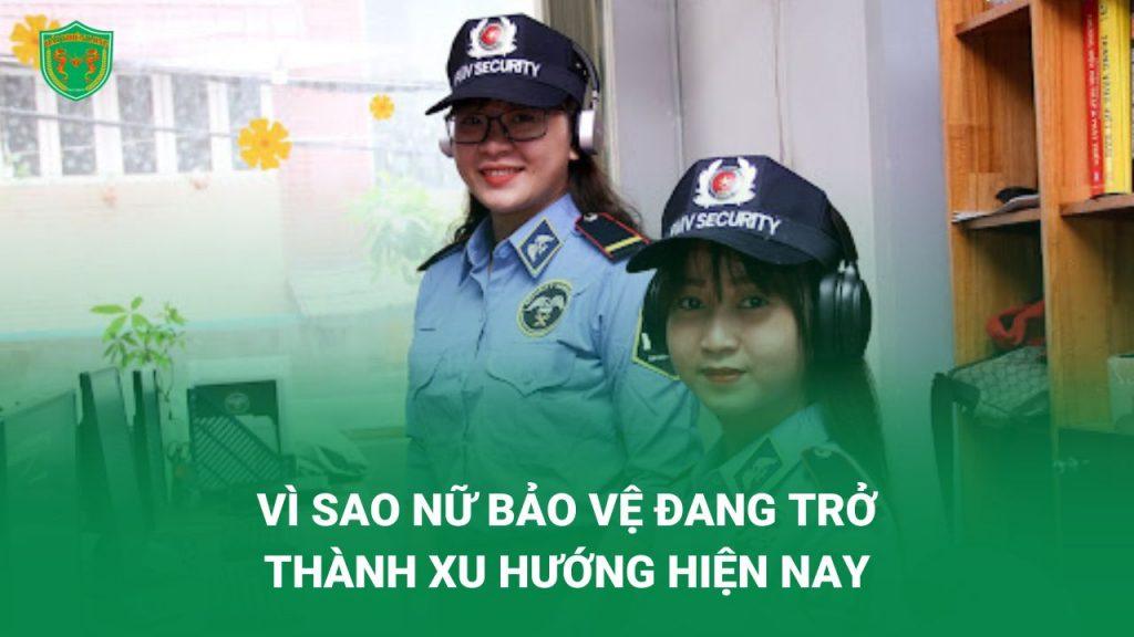 vì sao nữ bảo vệ đang là xu hướng