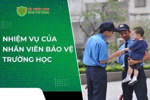 Bảo vệ trường học: Nhiệm vụ và vai trò quan trọng